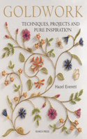 Goldwork: Techniques, Projects and Pure Inspiration(English)