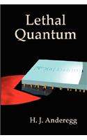 Lethal Quantum