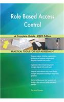 Role Based Access Control A Complete Guide - 2020 Edition