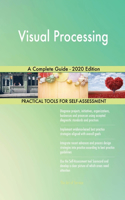 Visual Processing A Complete Guide - 2020 Edition