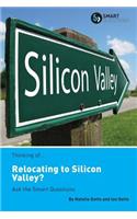 Thinking of... Relocating to Silicon Valley? Ask the Smart Questions