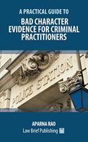Bad Character Evidence for Criminal Practitioners