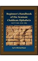 Beginner's Handbook of the Aramaic Chaldean Alphabets
