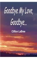 Goodbye My Love, Goodbye?