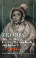 Memoirs of the Life, Religious Experience, Ministerial Travels, and Labours of Mrs. Elaw: (Regenerations)
