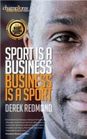 Sport Is A Business and Business Is A Sport