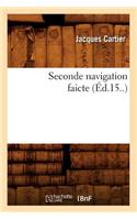Seconde Navigation Faicte (Éd.15..): (Histoire)