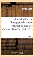 Histoire Des Ducs de Bourgogne de la Race Capétienne