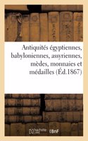 Antiquités Égyptiennes, Babyloniennes, Assyriennes, Mèdes, Monnaies Et Médailles Antiques