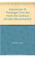 Grammaire Et Theologie Chez Ibn Hazm de Cordoue