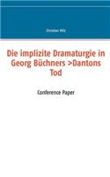 implizite Dramaturgie in Georg Büchners >Dantons Tod: Conference Paper