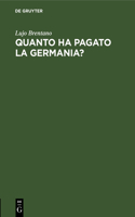 Quanto Ha Pagato La Germania?: Le Prestazioni Tedesche a Tutt'oggi in Base Al Trattato Di Versaglia