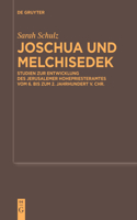 Joschua Und Melchisedek: Studien Zur Entwicklung Des Jerusalemer Hohepriesteramtes Vom 6. Bis Zum 2. Jahrhundert V. Chr.(546 Beihefte Zur Zeitschrift Für die Alttestamentliche Wissensch)