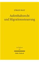 Aufenthaltsrecht Und Migrationssteuerung