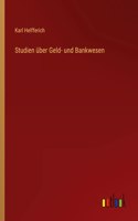 Studien über Geld- und Bankwesen