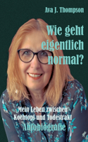 Wie geht eigentlich normal?