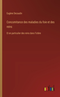 Concomitance des maladies du foie et des reins: Et en particulier des reins dans l'ictère