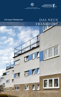 Das Neue Frankfurt: Planen Und Bauen Für Die Metropole Der Moderne 1920 Bis 1933