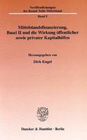 Mittelstandsfinanzierung, Basel II Und Die Wirkung Offentlicher Sowie Privater Kapitalhilfen