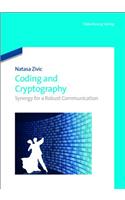 Coding and Cryptography: Synergy for a Robust Communication