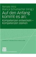 Auf Den Anfang Kommt Es An: Kompetenzen Entwickeln - Kompetenzen Stärken