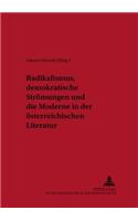 Radikalismus, Demokratische Stroemungen Und Die Moderne in Der Oesterreichischen Literatur