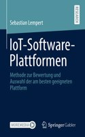 Iot-Software-Plattformen: Methode Zur Bewertung Und Auswahl Der Am Besten Geeigneten Plattform