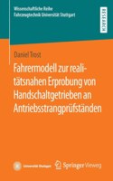 Fahrermodell Zur Realitätsnahen Erprobung Von Handschaltgetrieben an Antriebsstrangprüfständen