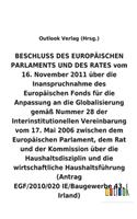 BESCHLUSS vom 16. November 2011 über die Inanspruchnahme des Europäischen Fonds für die Anpassung an die Globalisierung gemäß Nummer 28 der Interinstitutionellen Vereinbarung vom 17. Mai 2006 über die Haushaltsdisziplin und die wirtschaftliche Haus