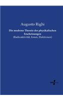 moderne Theorie der physikalischen Erscheinungen