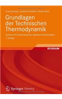 Grundlagen Der Technischen Thermodynamik: Lehrbuch Fur Studierende Der Ingenieurwissenschaften