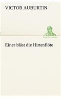 Einer Blast Die Hirtenflote