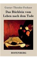 Das Büchlein vom Leben nach dem Tode: (German)