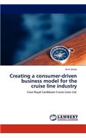 Creating a Consumer-Driven Business Model for the Cruise Line Industry