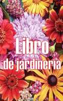 Libro de jardinería: Jardinera diaria de interior y exterior para principiantes y ávidos jardineros, plantación de flores, frutas y verduras Perfecta para los amantes de