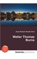 Waller Thomas Burns: (English)