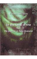 In the land of the tui My journal in New Zealand