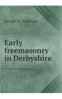 Early Freemasonry in Derbyshire: (English)