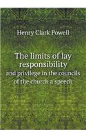 The Limits of Lay Responsibility and Privilege in the Councils of the Church a Speech