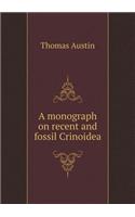 A monograph on recent and fossil Crinoidea: (English)