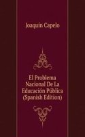 El Problema Nacional De La Educacion Publica (Spanish Edition)