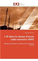L ip dans le réseau d accès radio terrestre umts: (Omn.Univ.Europ.)