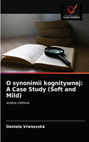 O synonimii kognitywnej: A Case Study (Soft and Mild)