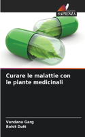 Curare le malattie con le piante medicinali