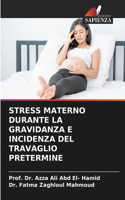 Stress Materno Durante La Gravidanza E Incidenza del Travaglio Pretermine