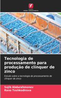 Tecnologia de processamento para produção de clínquer de zinco