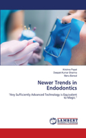 Newer Trends in Endodontics