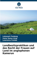 Landbesitzpraktiken und das Recht der Frauen auf Land im anglophonen Kamerun