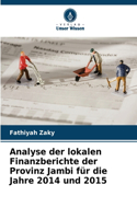 Analyse der lokalen Finanzberichte der Provinz Jambi für die Jahre 2014 und 2015
