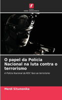 O papel da Polícia Nacional na luta contra o terrorismo
